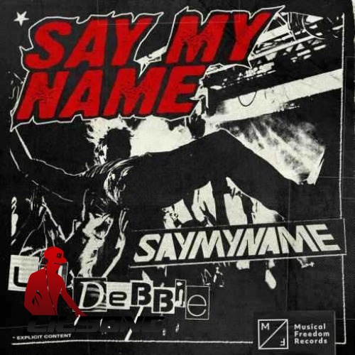SAYMYNAME Ft. Lil Debbie - Say My Name